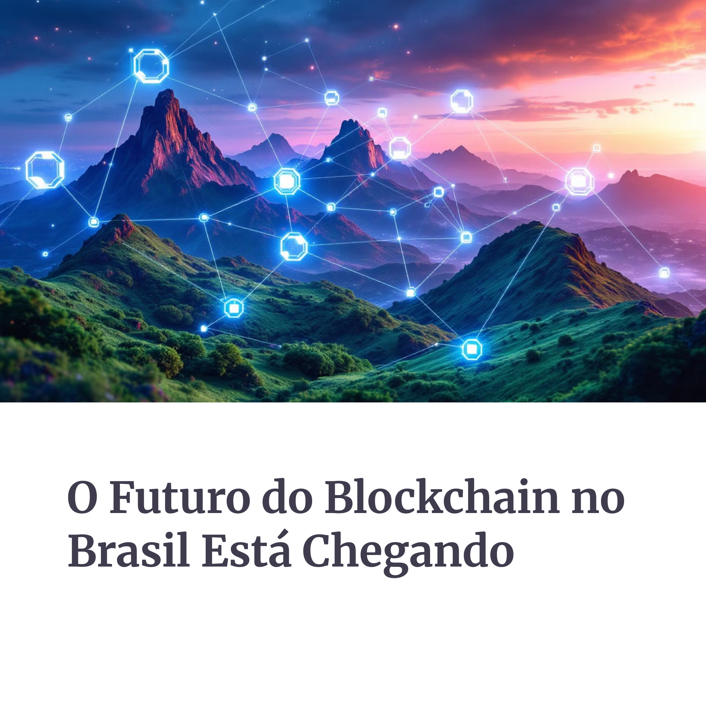 Rede blockchain sobre montanhas brasileiras ao entardecer