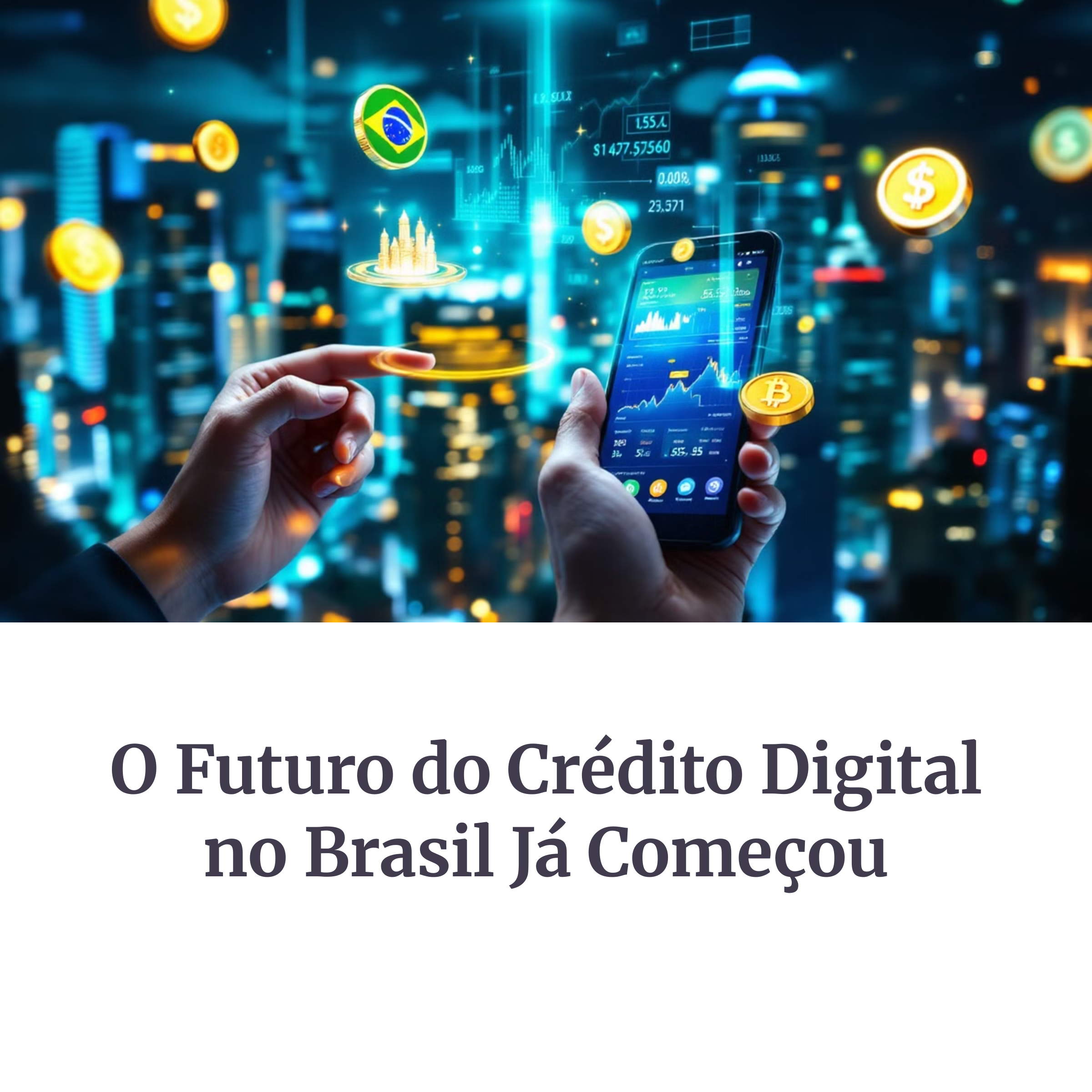 Representação do futuro do crédito digital no Brasil com smartphone e ícones financeiros
