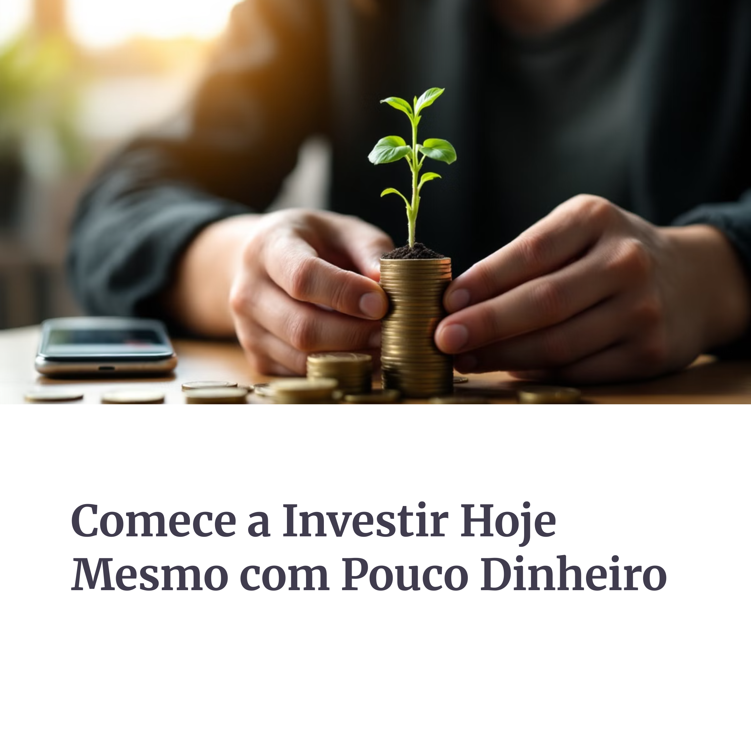 Investimento com pouco dinheiro e crescimento financeiro