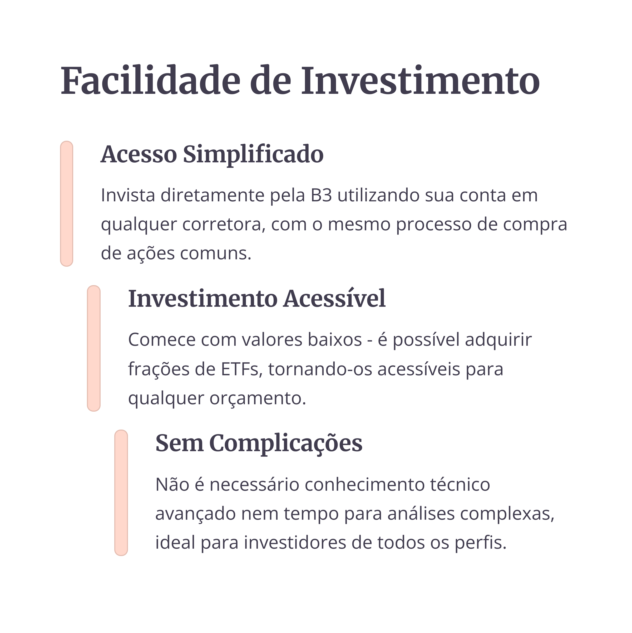 Facilidade de investimento em ETFs, incluindo acesso e simplicidade